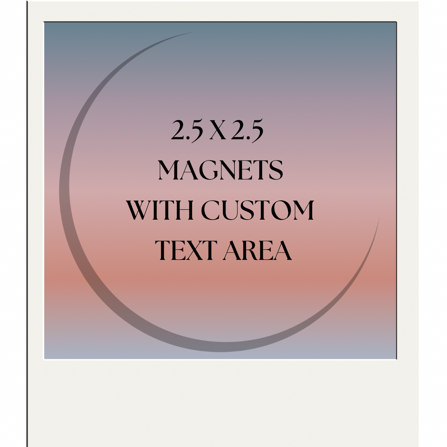 2.5 x 2.5" AND 2.5 x 2.5 custom text area vinyl magnets
