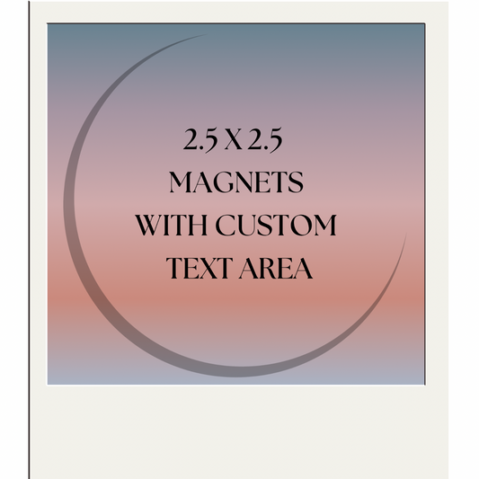 2.5 x 2.5" AND 2.5 x 2.5 custom text area vinyl magnets